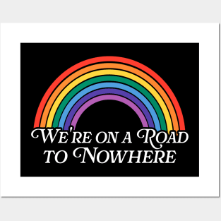 We're on a Road to Nowhere Rainbow Posters and Art